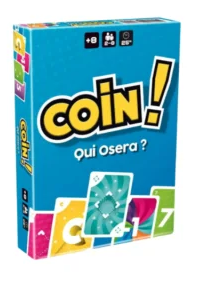 Coin ! Qui Osera ?